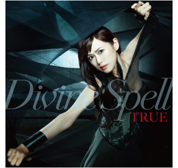 TRUE「Divine Spell」